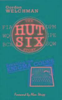 Cover: 9780947712341 | The Hut Six Story | Breaking the Enigma Codes | Gordon Welchman | Buch