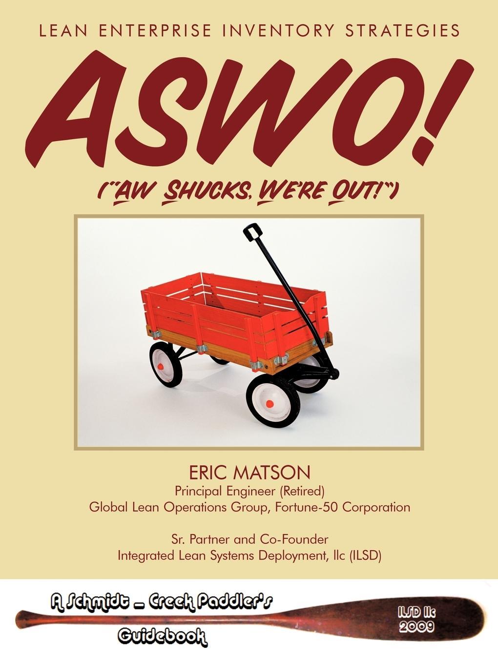 Cover: 9781449011215 | ASWO! (Ah, Shucks, We're Out!) | Lean Enterprise Inventory Strategies