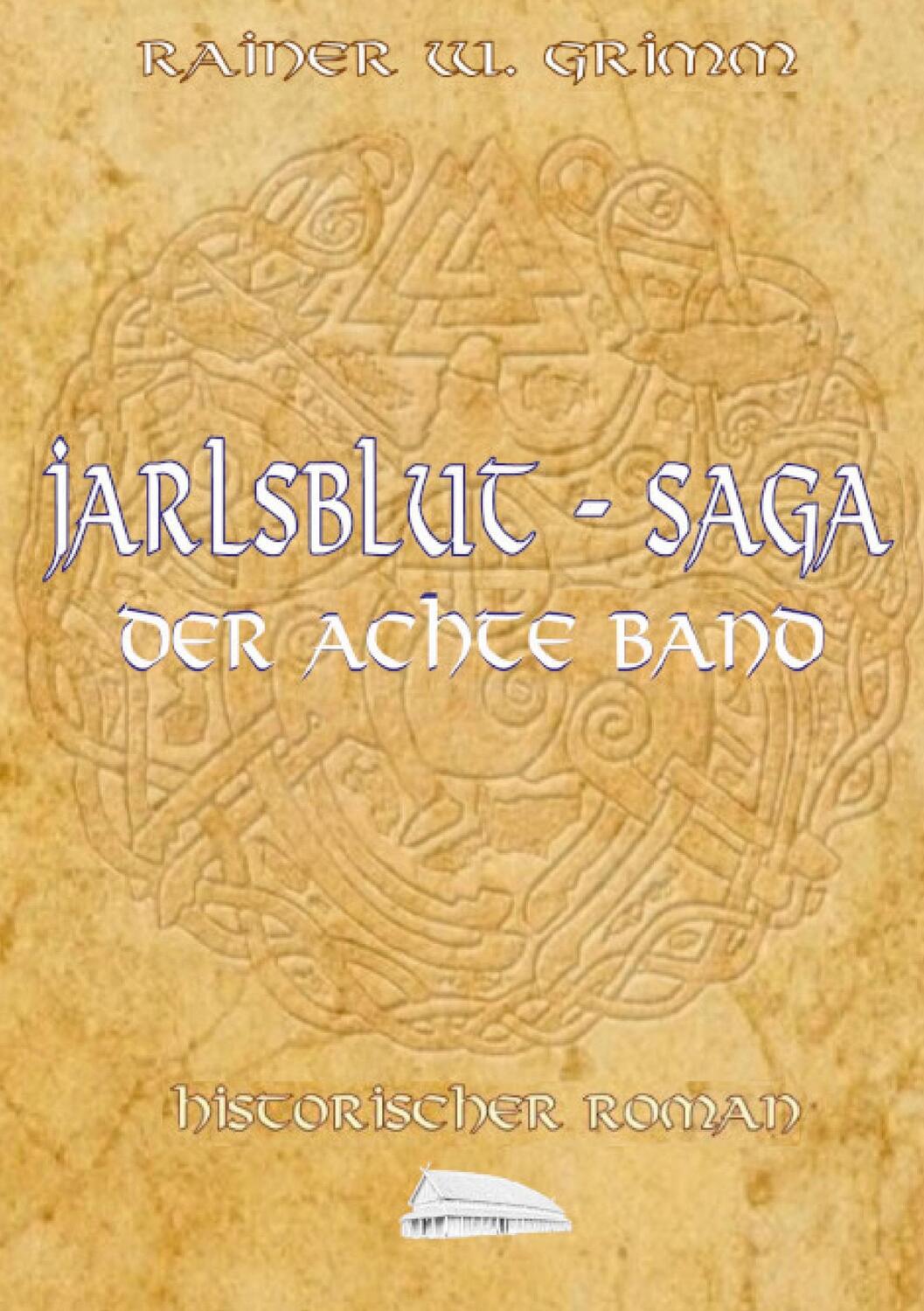 Cover: 9783757844981 | Jarlsblut-Saga Der achte Band | Rainer W. Grimm | Taschenbuch | 2023