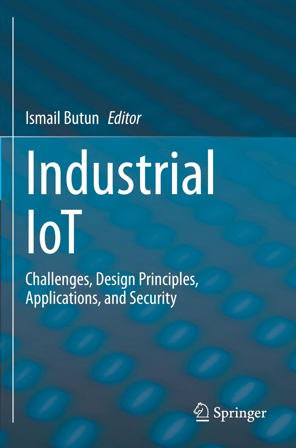 Cover: 9783030425029 | Industrial IoT | Ismail Butun | Taschenbuch | Paperback | xxi | 2021