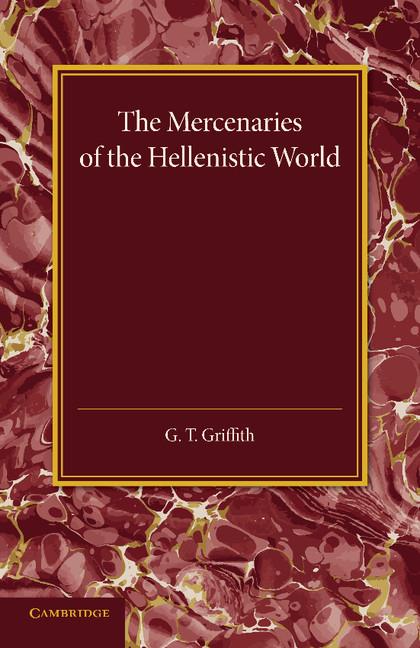 Cover: 9781107419308 | The Mercenaries of the Hellenistic World | G. T. Griffith | Buch