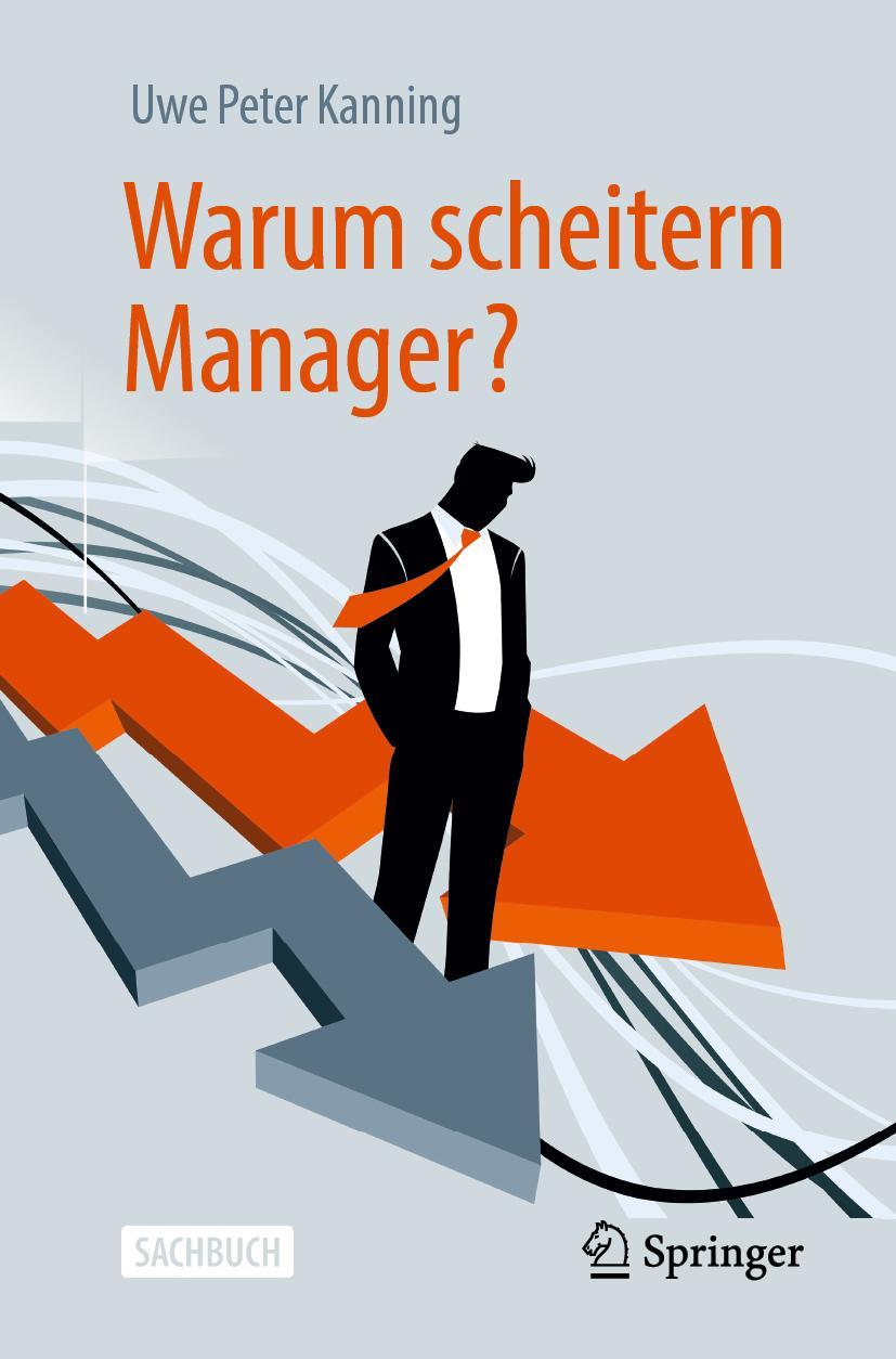 Cover: 9783662618035 | Warum scheitern Manager? | Uwe Peter Kanning | Taschenbuch | ix | 2020