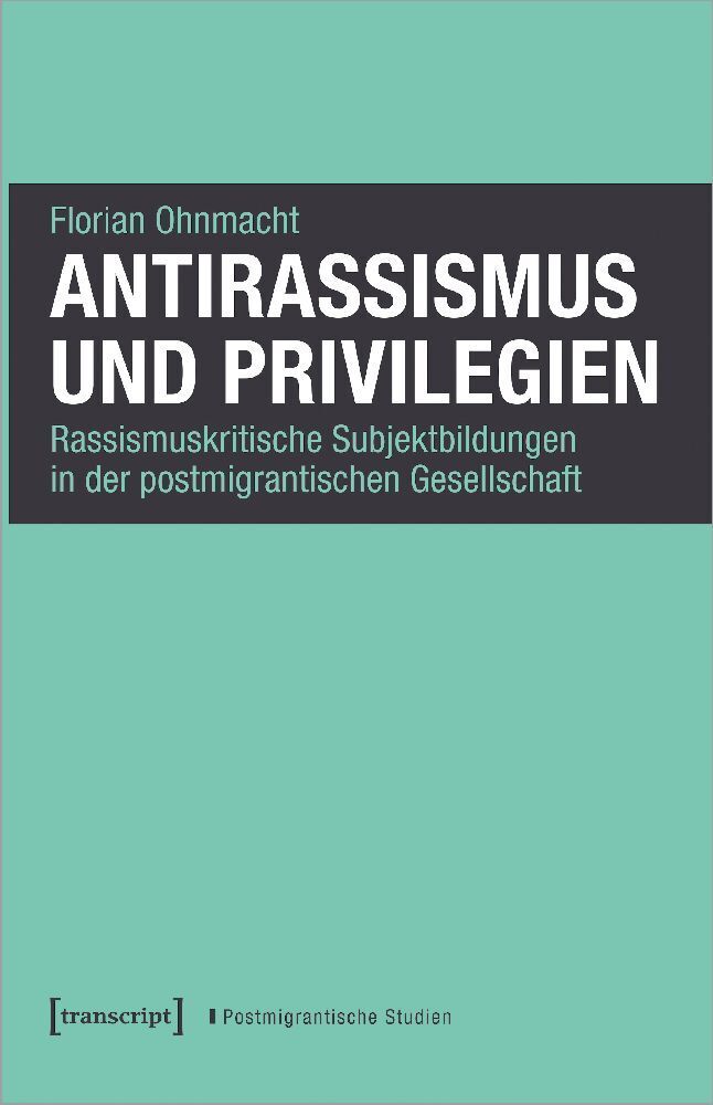 Cover: 9783837666960 | Antirassismus und Privilegien | Florian Ohnmacht | Taschenbuch | 2023