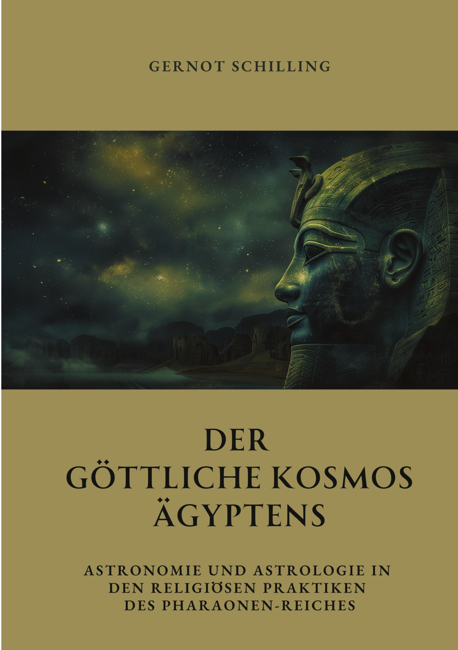 Cover: 9783384332868 | Der göttliche Kosmos Ägyptens | Gernot Schilling | Taschenbuch | 2024