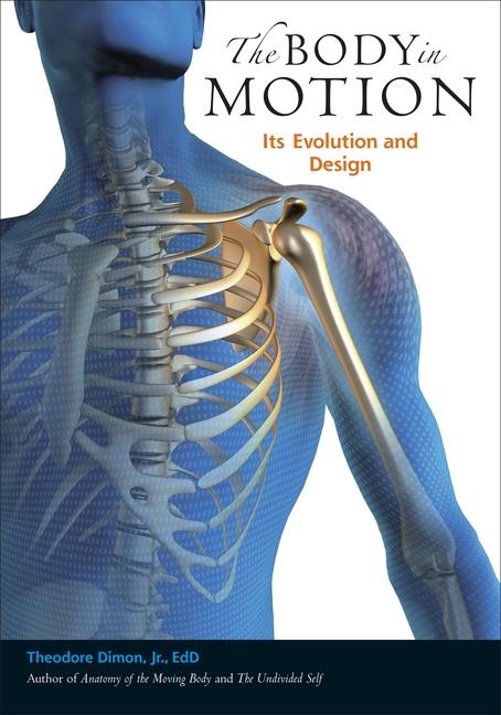 Cover: 9781556439704 | The Body in Motion | Its Evolution and Design | Theodore Dimon | Buch