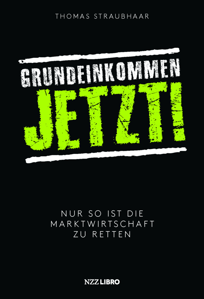 Cover: 9783907291528 | Grundeinkommen jetzt! | Nur so ist die Marktwirtschaft zu retten