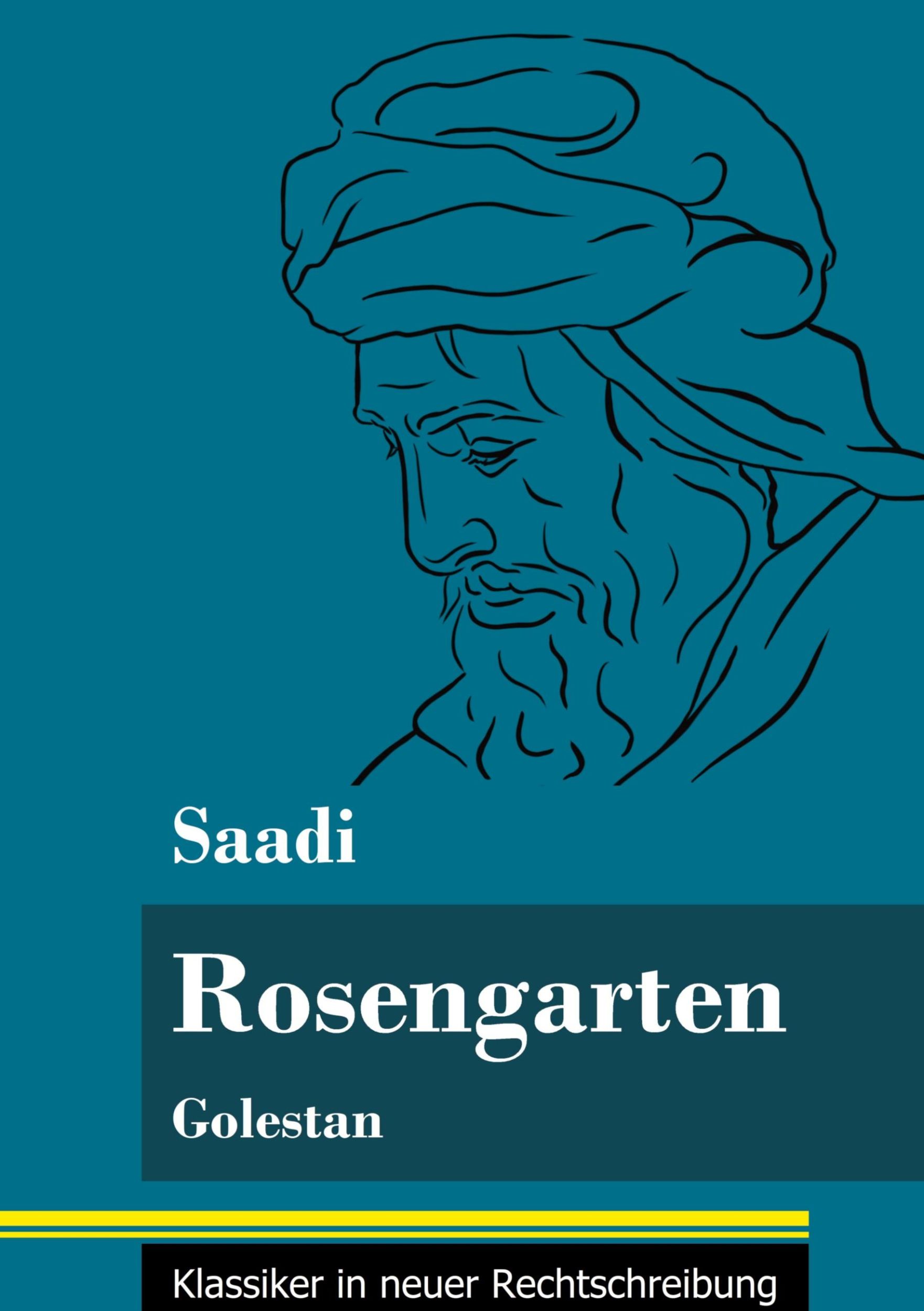 Cover: 9783847849933 | Rosengarten | Golestan (Band 74, Klassiker in neuer Rechtschreibung)