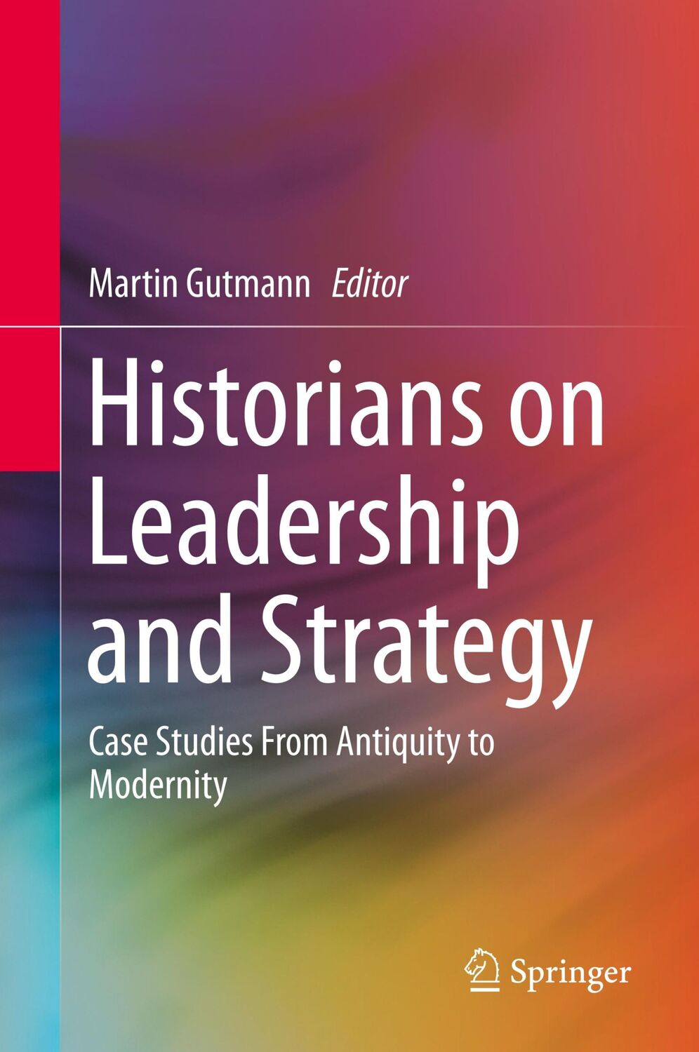 Cover: 9783030260897 | Historians on Leadership and Strategy | Martin Gutmann | Buch | xvi