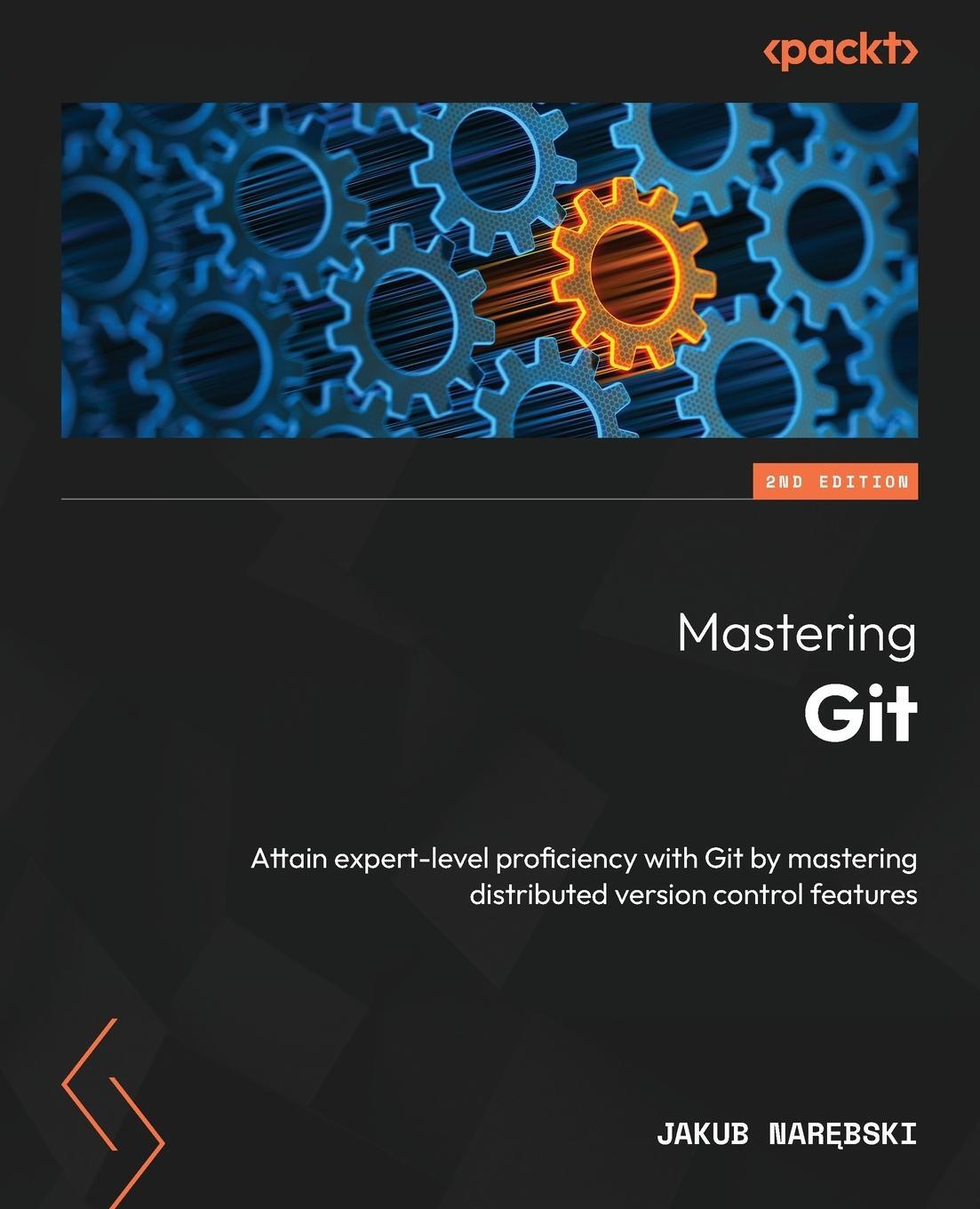 Cover: 9781835086070 | Mastering Git - Second Edition | Jakub Nar¿bski | Taschenbuch | 2024