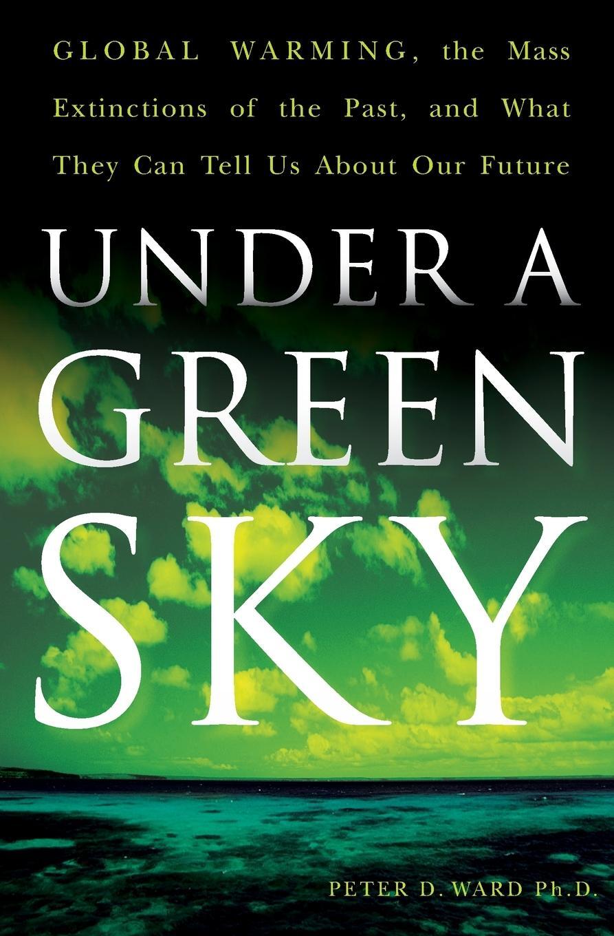 Cover: 9780061137921 | Under a Green Sky | Peter D Ward | Taschenbuch | Paperback | Englisch