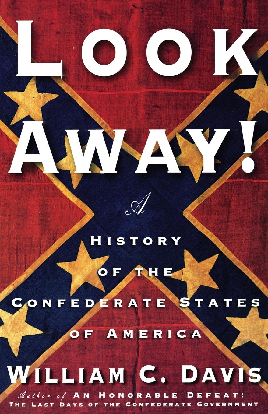 Cover: 9780743234993 | Look Away! | A History of the Confederate States of America | Davis