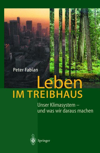 Cover: 9783540433613 | Leben im Treibhaus | Unser Klimasystem - und was wir daraus machen