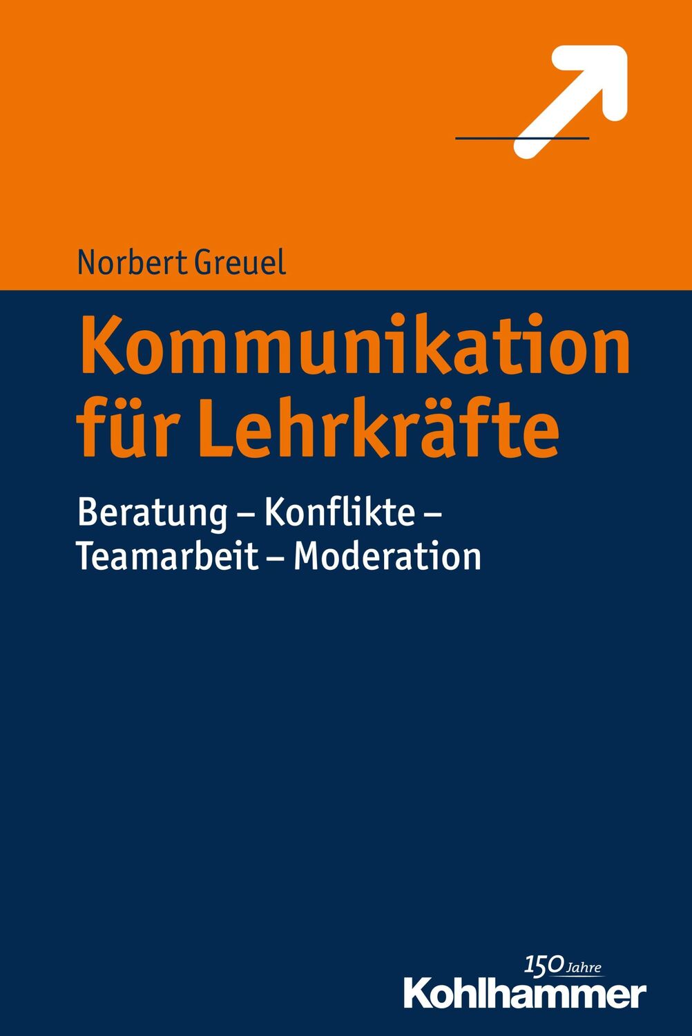 Cover: 9783170297890 | Kommunikation für Lehrkräfte | Norbert Greuel | Taschenbuch | 321 S.