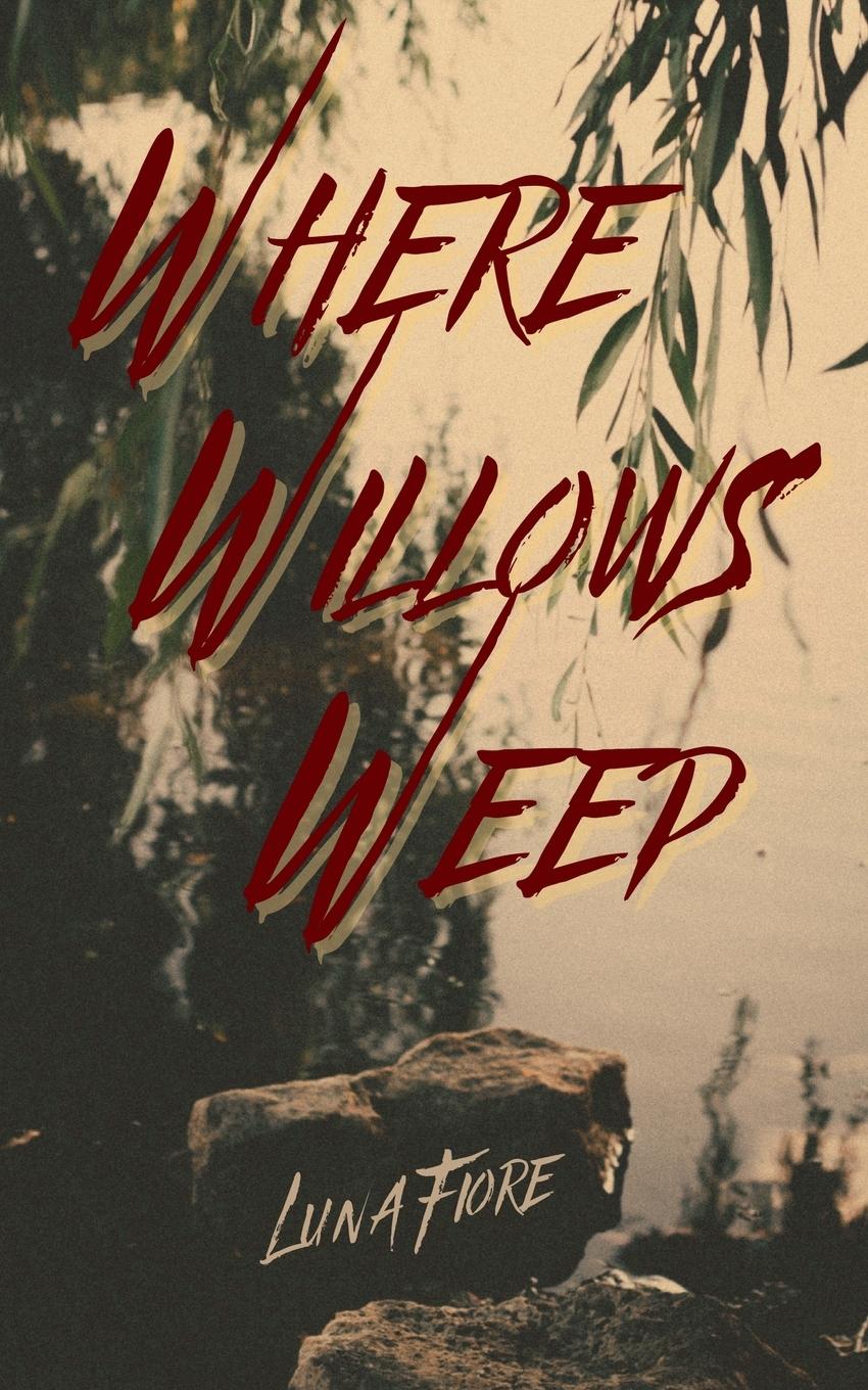 Cover: 9798986069241 | Where Willows Weep | Luna Fiore | Taschenbuch | Paperback | Englisch