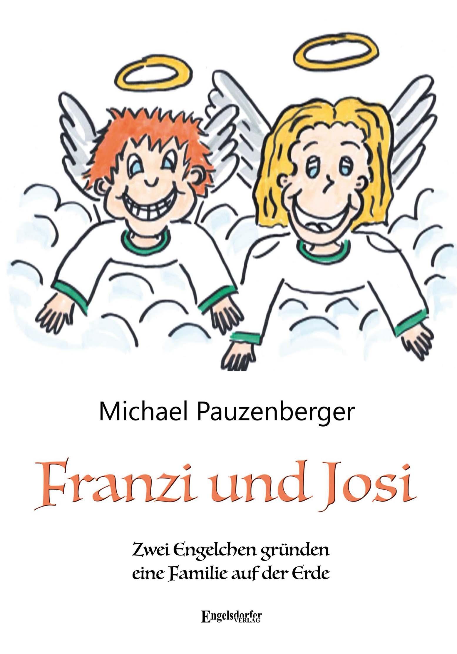 Cover: 9783969408322 | Franzi und Josi - Zwei Engelchen gründen eine Familie auf der Erde