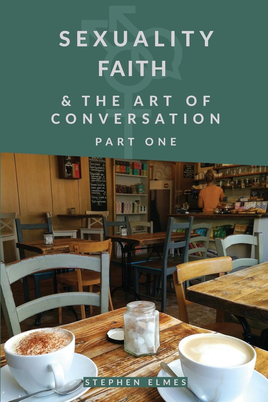 Cover: 9781527209640 | Sexuality, Faith &amp; the Art of Conversation | Part One | Elmes | Buch