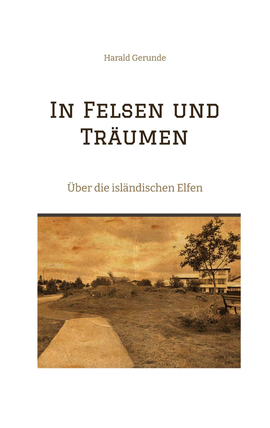 Cover: 9783384317261 | In Felsen und Träumen | Über die isländischen Elfen | Harald Gerunde