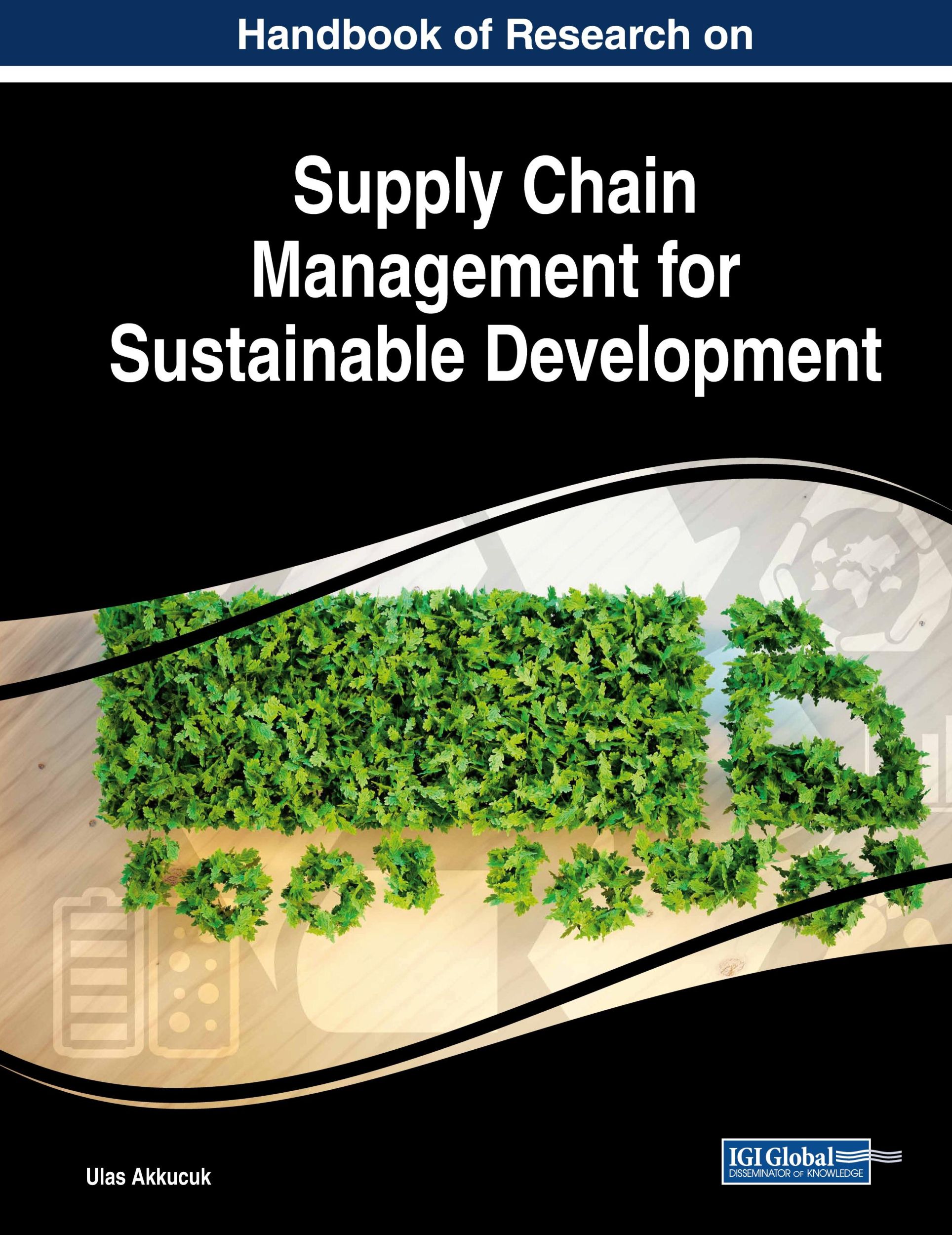 Cover: 9781522557579 | Handbook of Research on Supply Chain Management for Sustainable...