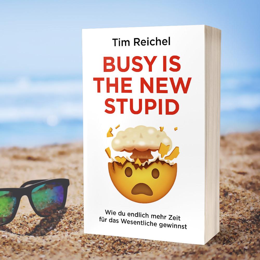 Bild: 9783959723060 | Busy is the new stupid | Tim Reichel | Taschenbuch | 208 S. | Deutsch