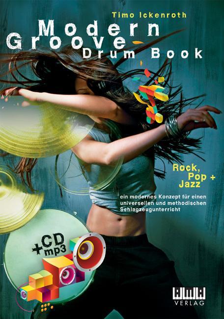 Cover: 9783899221497 | Modern Groove - Drum Book | Timo Ickenroth | Taschenbuch | 240 S.