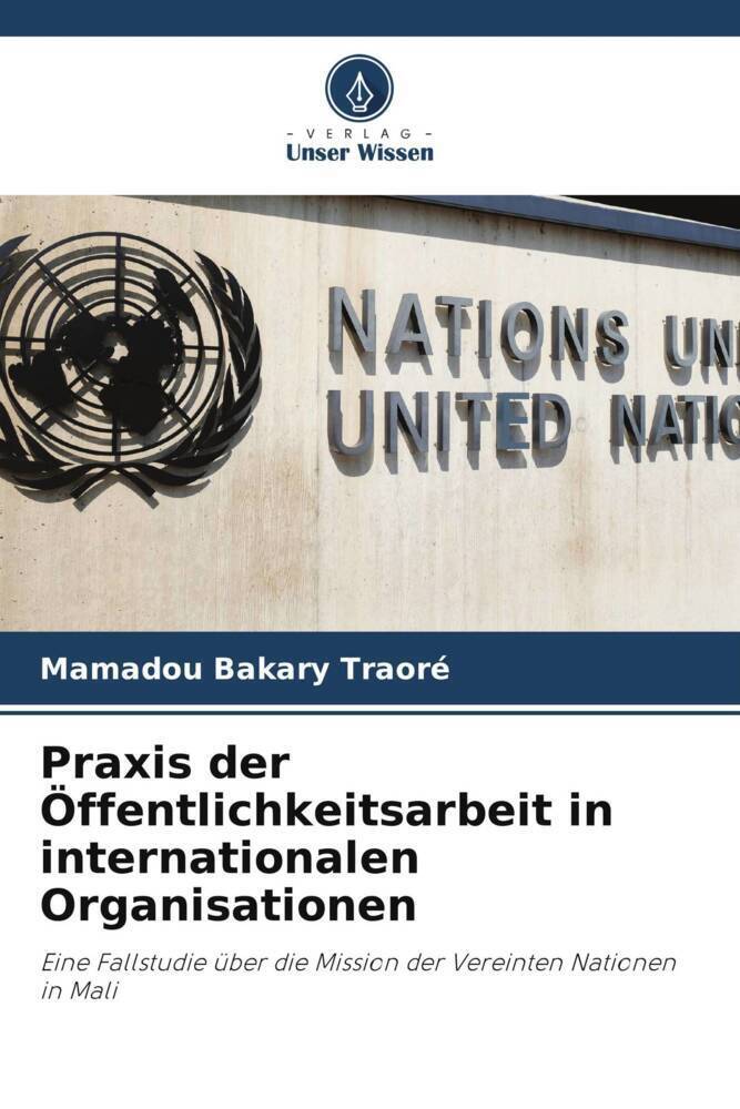 Cover: 9786204782867 | Praxis der Öffentlichkeitsarbeit in internationalen Organisationen