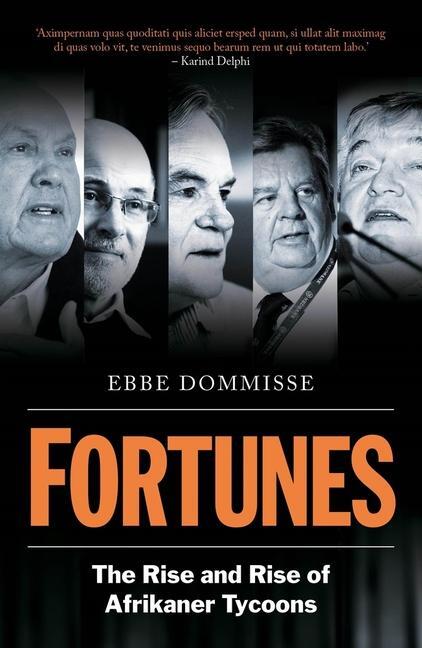 Cover: 9781776191468 | Fortunes | The Rise and Rise of Afrikaner Tycoons | Ebbe Dommisse