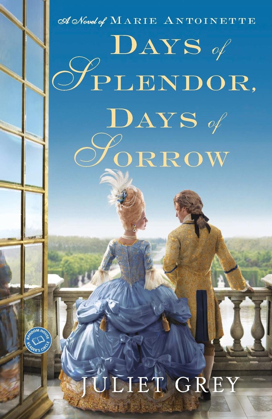 Cover: 9780345523884 | Days of Splendor, Days of Sorrow | A Novel of Marie Antoinette | Grey