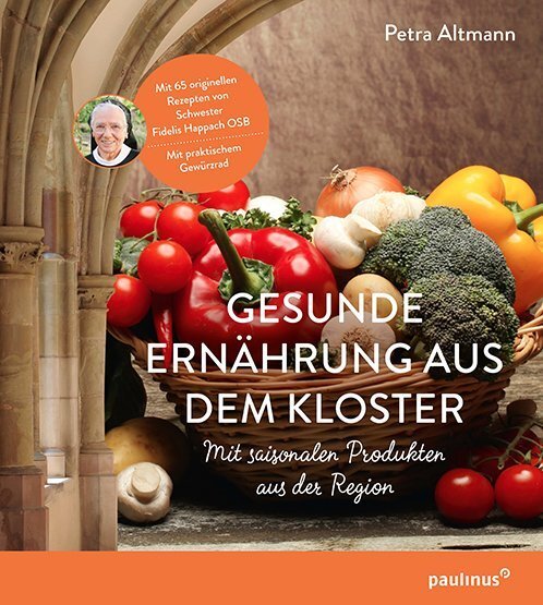 Cover: 9783790218374 | Gesunde Ernährung aus dem Kloster | Petra Altmann | Buch | 160 S.