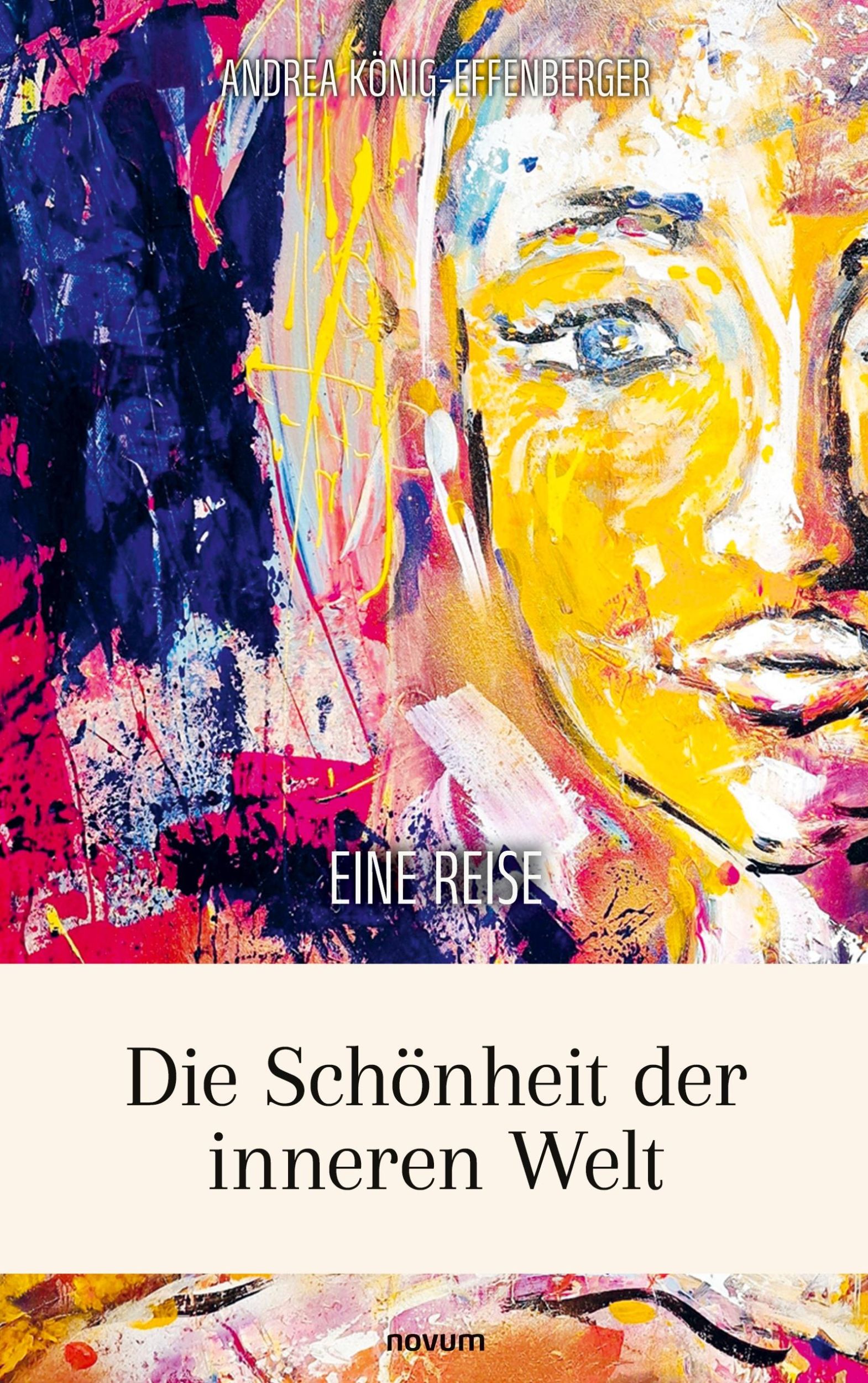 Cover: 9783711600851 | Die Schönheit der inneren Welt | Eine Reise | Andrea König-Effenberger