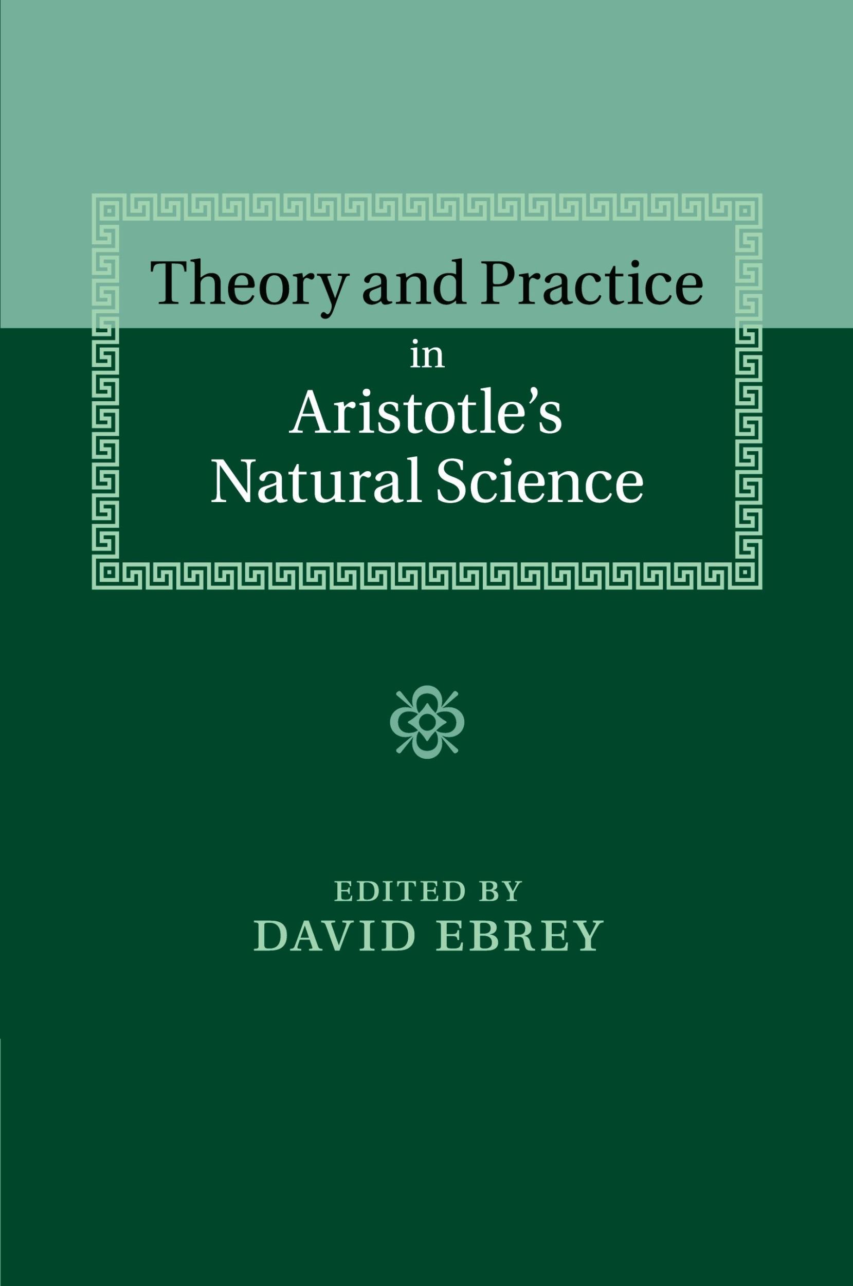 Cover: 9781107681040 | Theory and Practice in Aristotle's Natural Science | David Ebrey