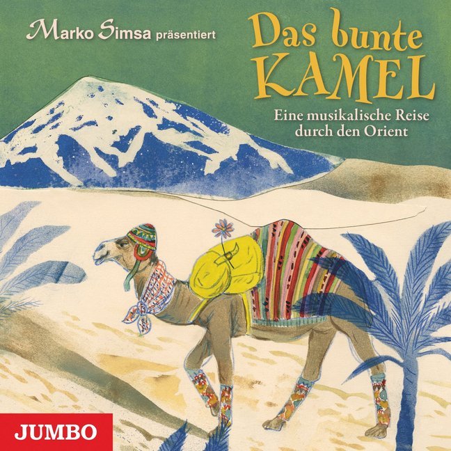 Cover: 9783833738487 | Das bunte Kamel - Eine musikalische Reise durch den Orient, Audio-CD