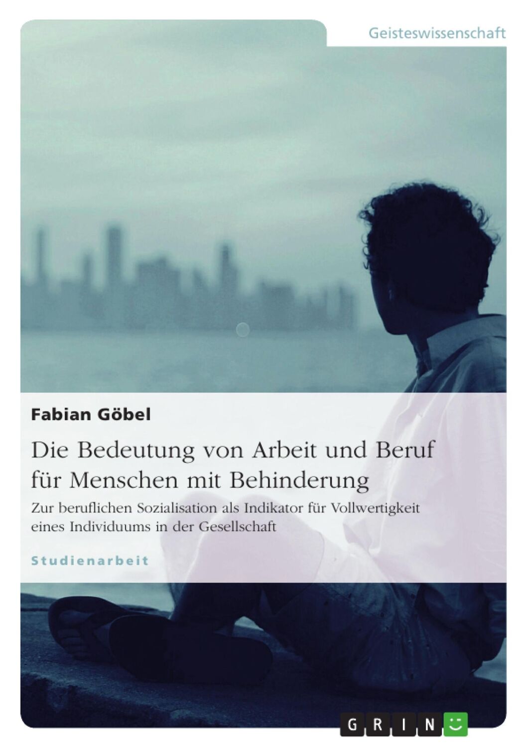 Cover: 9783638654524 | Die Bedeutung von Arbeit und Beruf für Menschen mit Behinderung | Buch