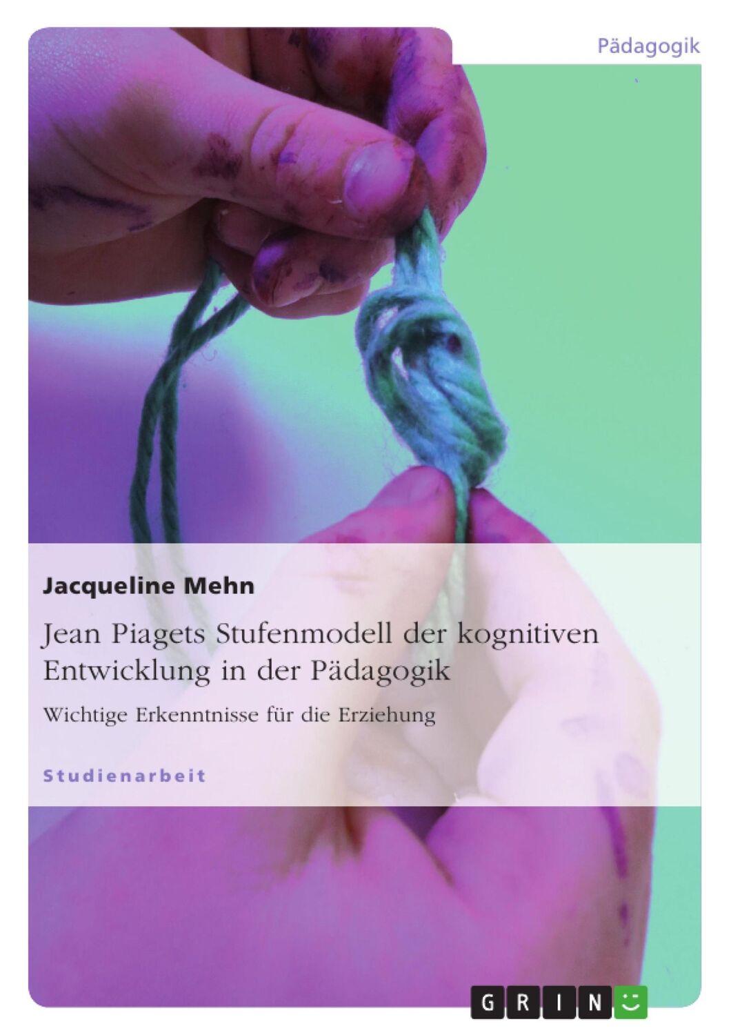 Cover: 9783640461073 | Jean Piagets Stufenmodell der kognitiven Entwicklung in der Pädagogik