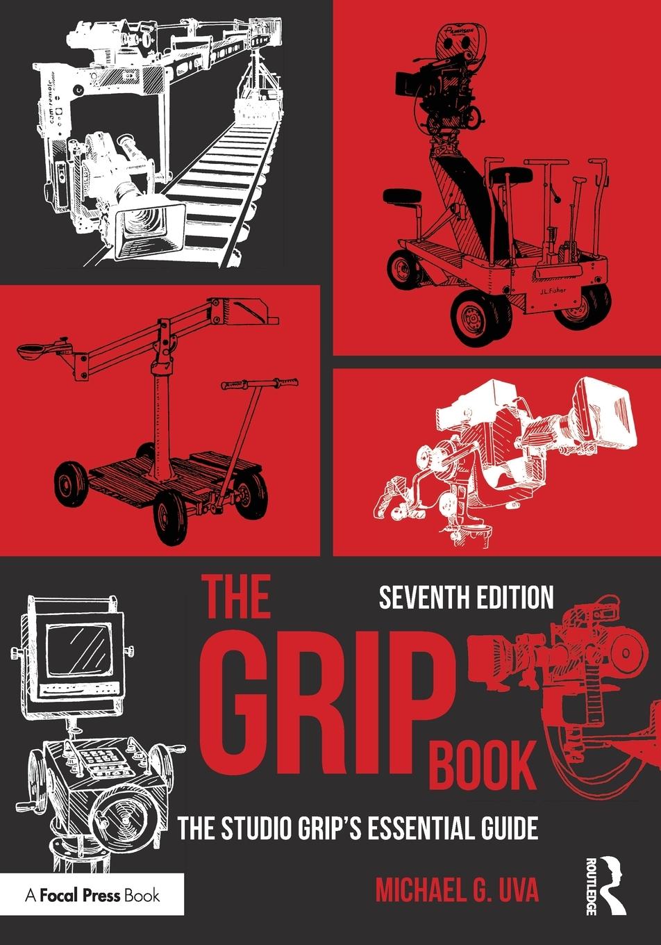 Cover: 9781032255866 | The Grip Book | The Studio Grip's Essential Guide | Michael G. Uva