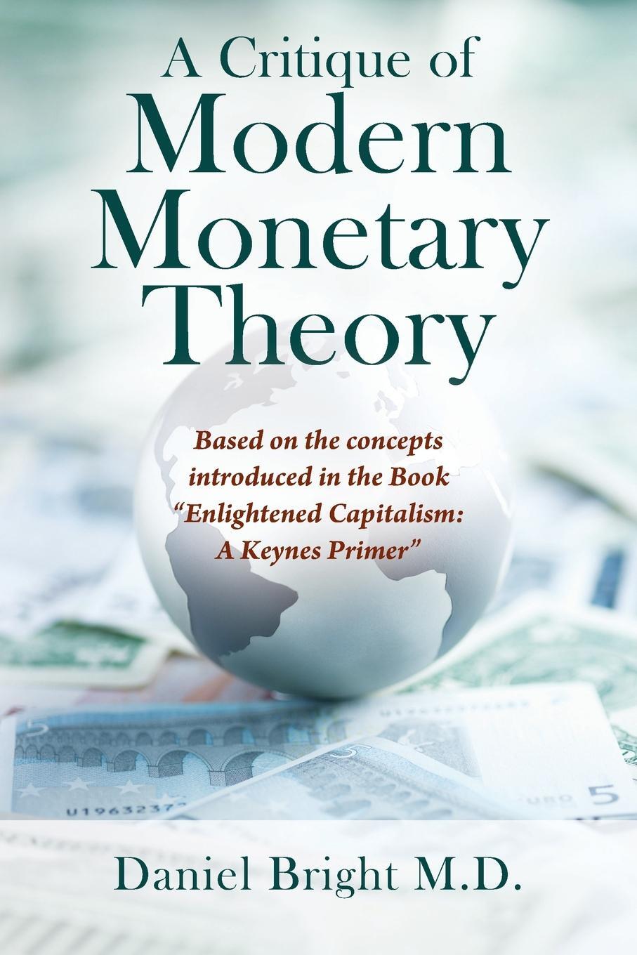 Cover: 9781977258298 | A Critique of Modern Monetary Theory | Daniel Bright M. D. | Buch