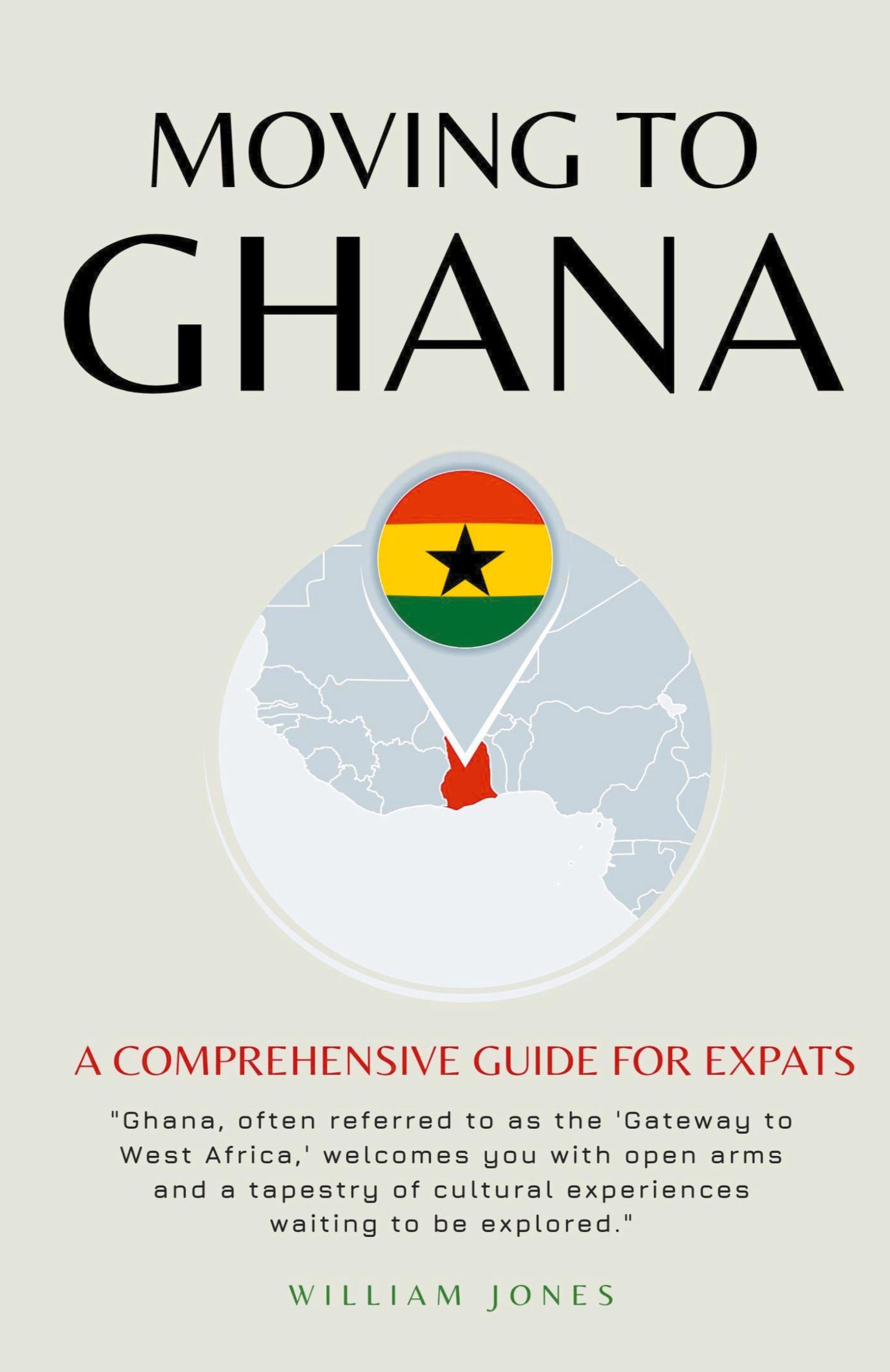 Cover: 9798223970569 | Moving to Ghana | A Comprehensive Guide for Expats | William Jones