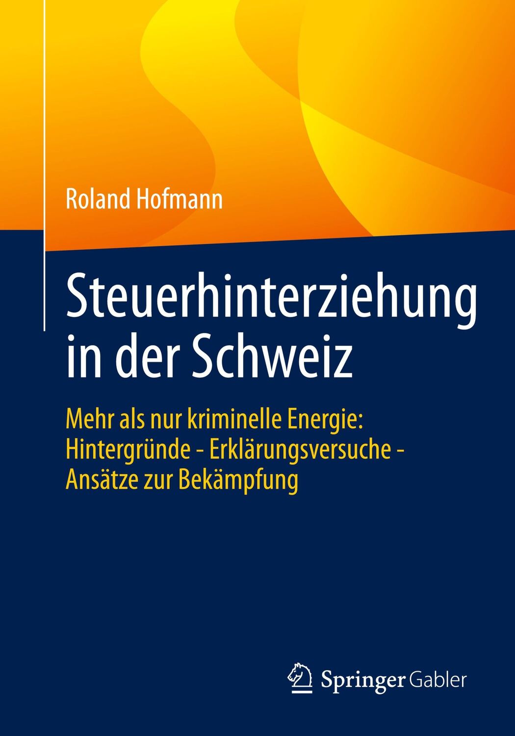 Cover: 9783658324162 | Steuerhinterziehung in der Schweiz | Roland Hofmann | Taschenbuch | xv