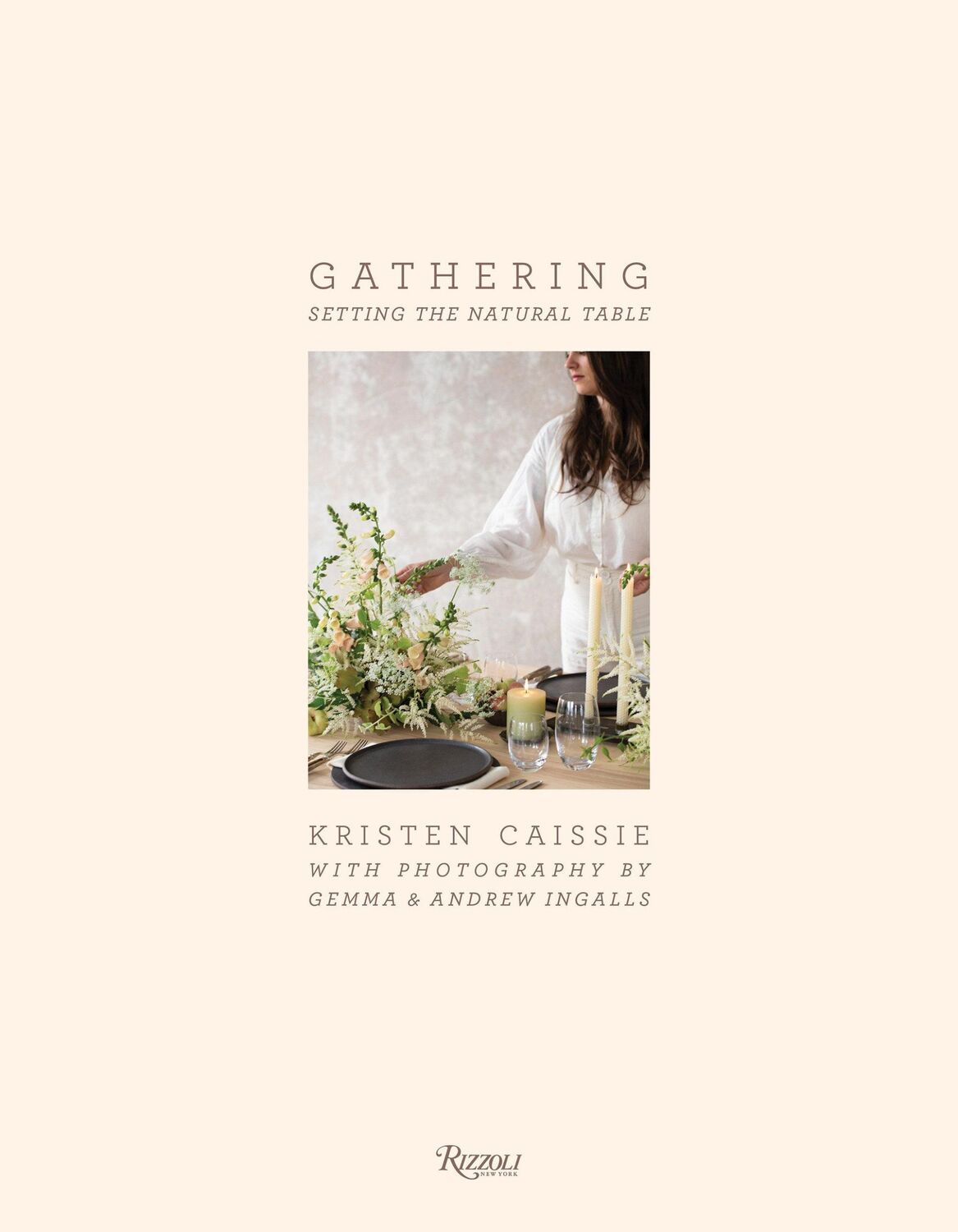 Cover: 9780847863709 | Gathering | Setting the Natural Table | Kristen Caissie | Buch | 2020