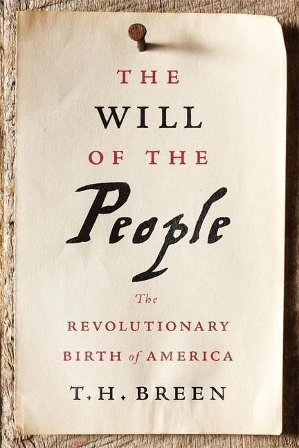 Cover: 9780674971790 | The Will of the People | The Revolutionary Birth of America | Breen