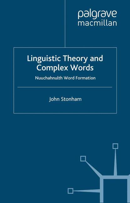 Cover: 9781349508785 | Linguistic Theory and Complex Words | Nuuchahnulth Word Formation