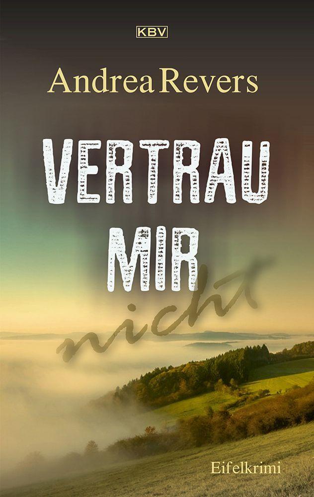 Cover: 9783954416967 | Vertrau mir nicht | Eifelkrimi | Andrea Revers | Taschenbuch | 300 S.