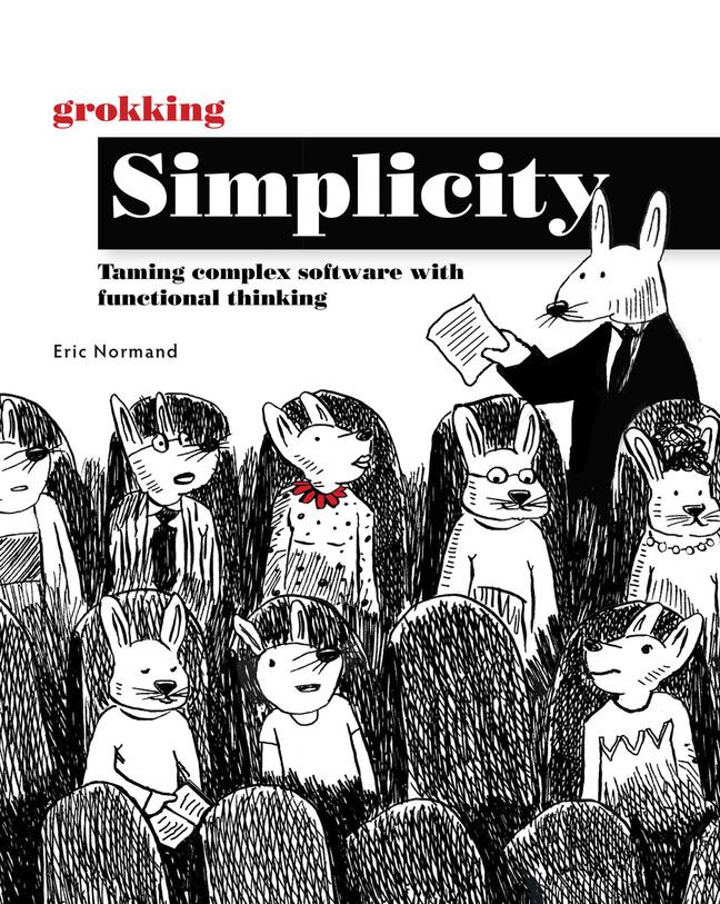 Cover: 9781617296208 | Grokking Simplicity | Taming Complex Software with Functional Thinking