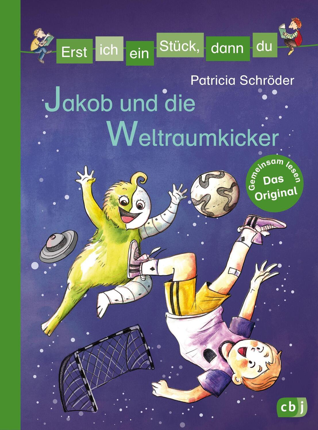 Cover: 9783570173800 | Erst ich ein Stück, dann du - Jakob und die Weltraumkicker | Schröder