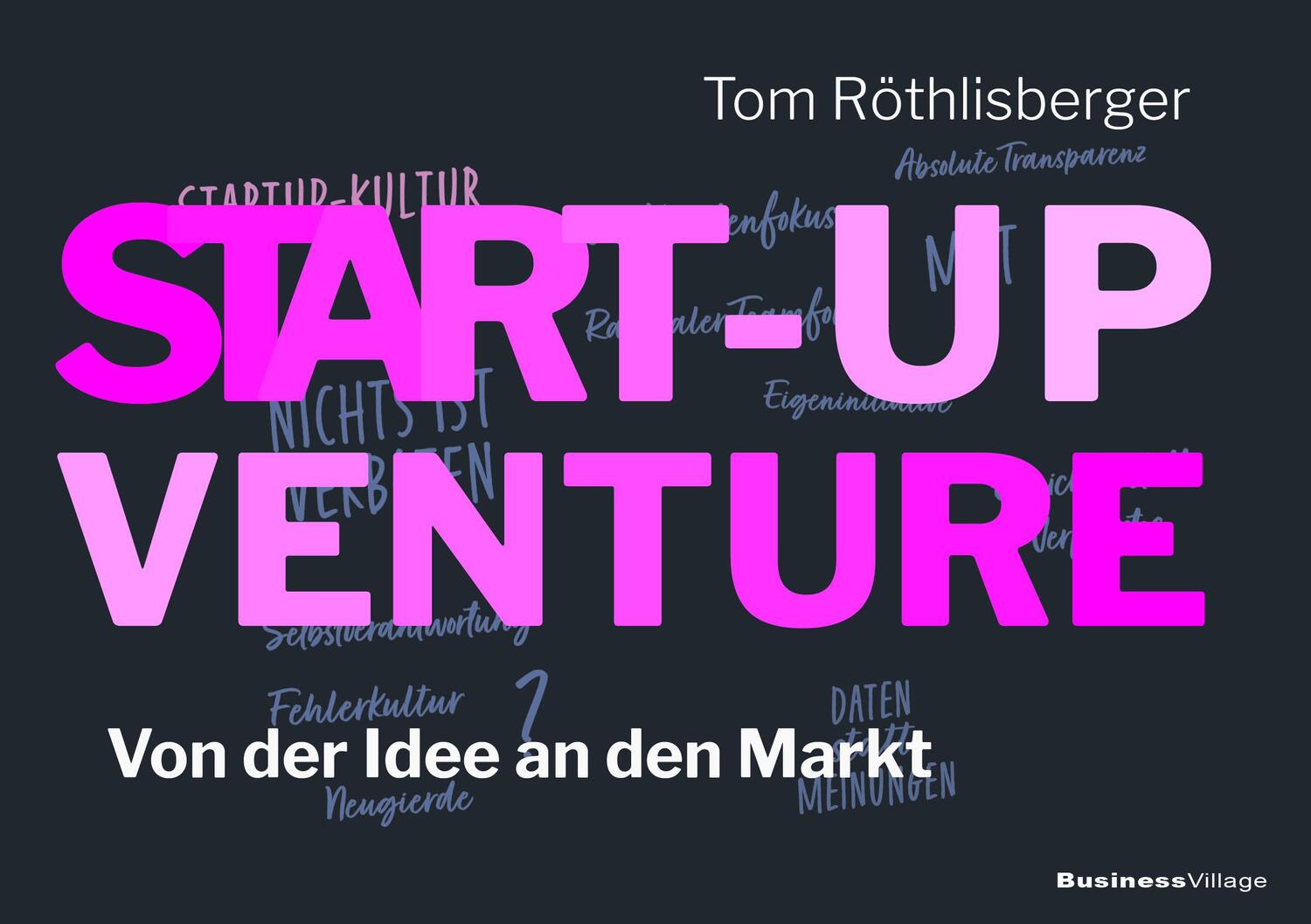 Cover: 9783869807508 | START-UP VENTURE | Von der Idee an den Markt | Tom Röthlisberger