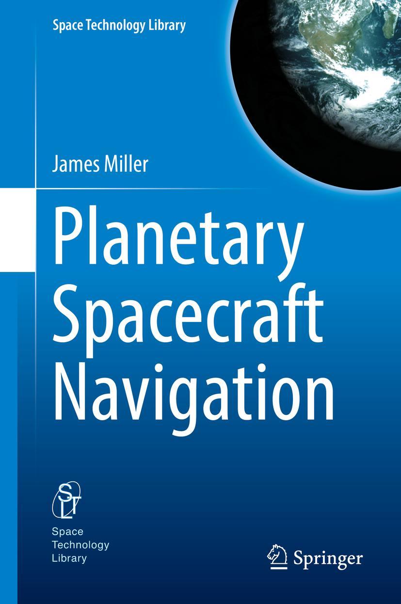 Cover: 9783319789156 | Planetary Spacecraft Navigation | James Miller | Buch | xii | Englisch