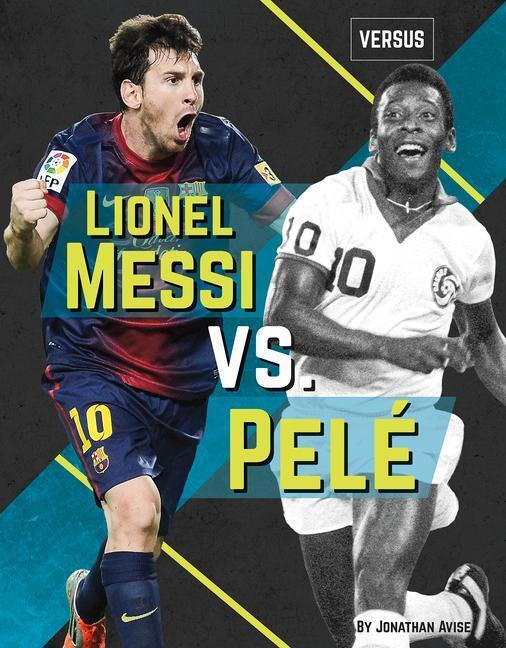 Cover: 9781641853002 | Lionel Messi vs. Pelé | Jonathan Avise | Taschenbuch | Englisch | 2018