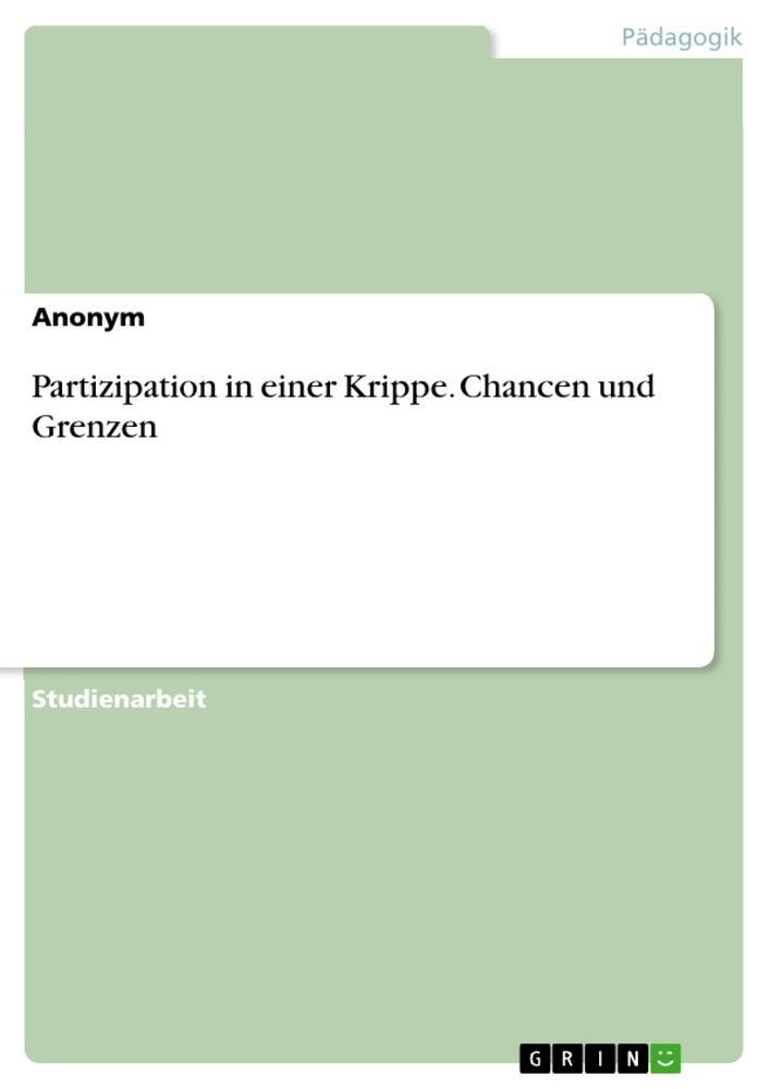 Cover: 9783346970435 | Partizipation in einer Krippe. Chancen und Grenzen | Anonymous | Buch