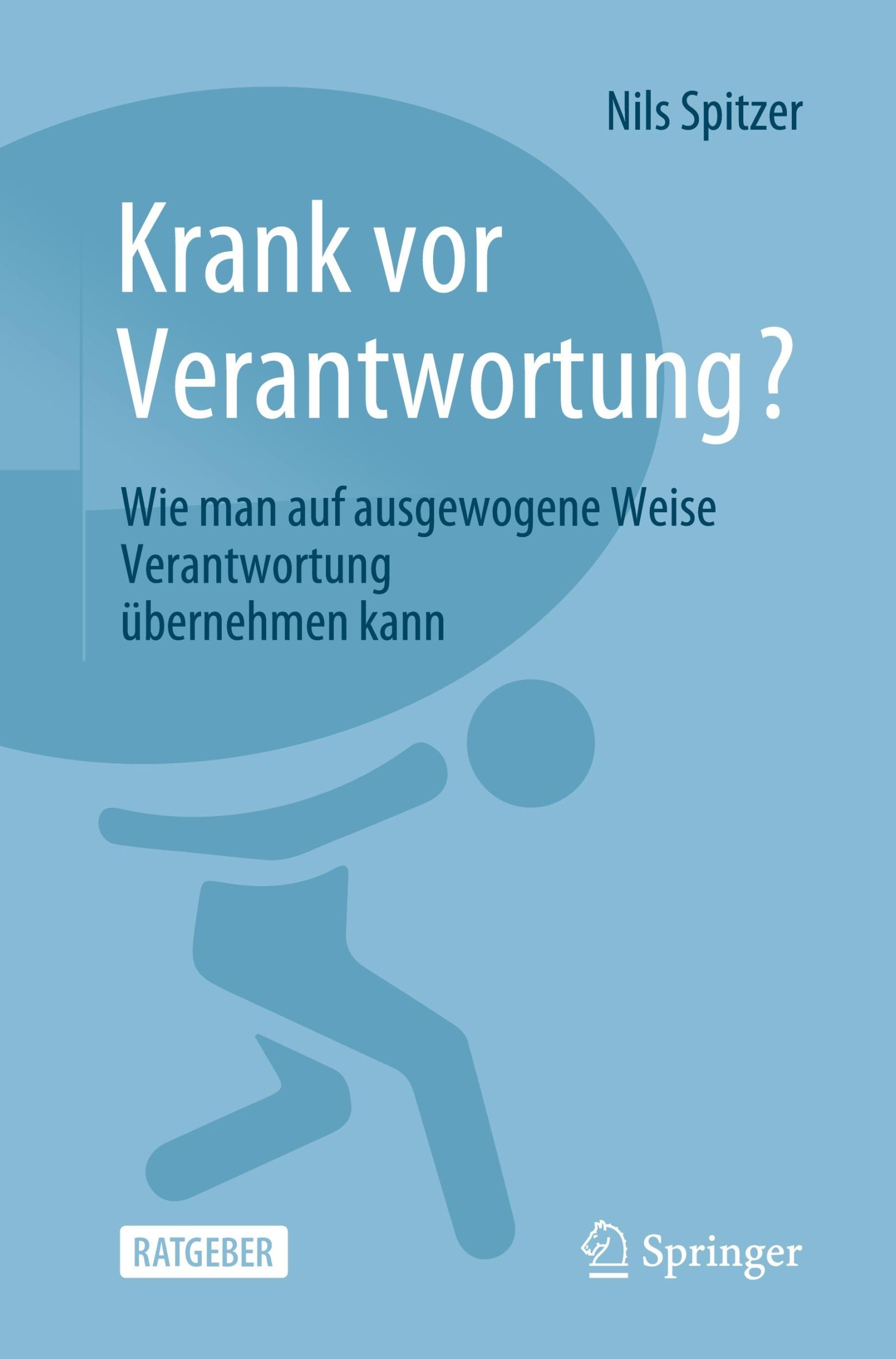 Cover: 9783662691670 | Krank vor Verantwortung? | Nils Spitzer | Taschenbuch | xiii | Deutsch