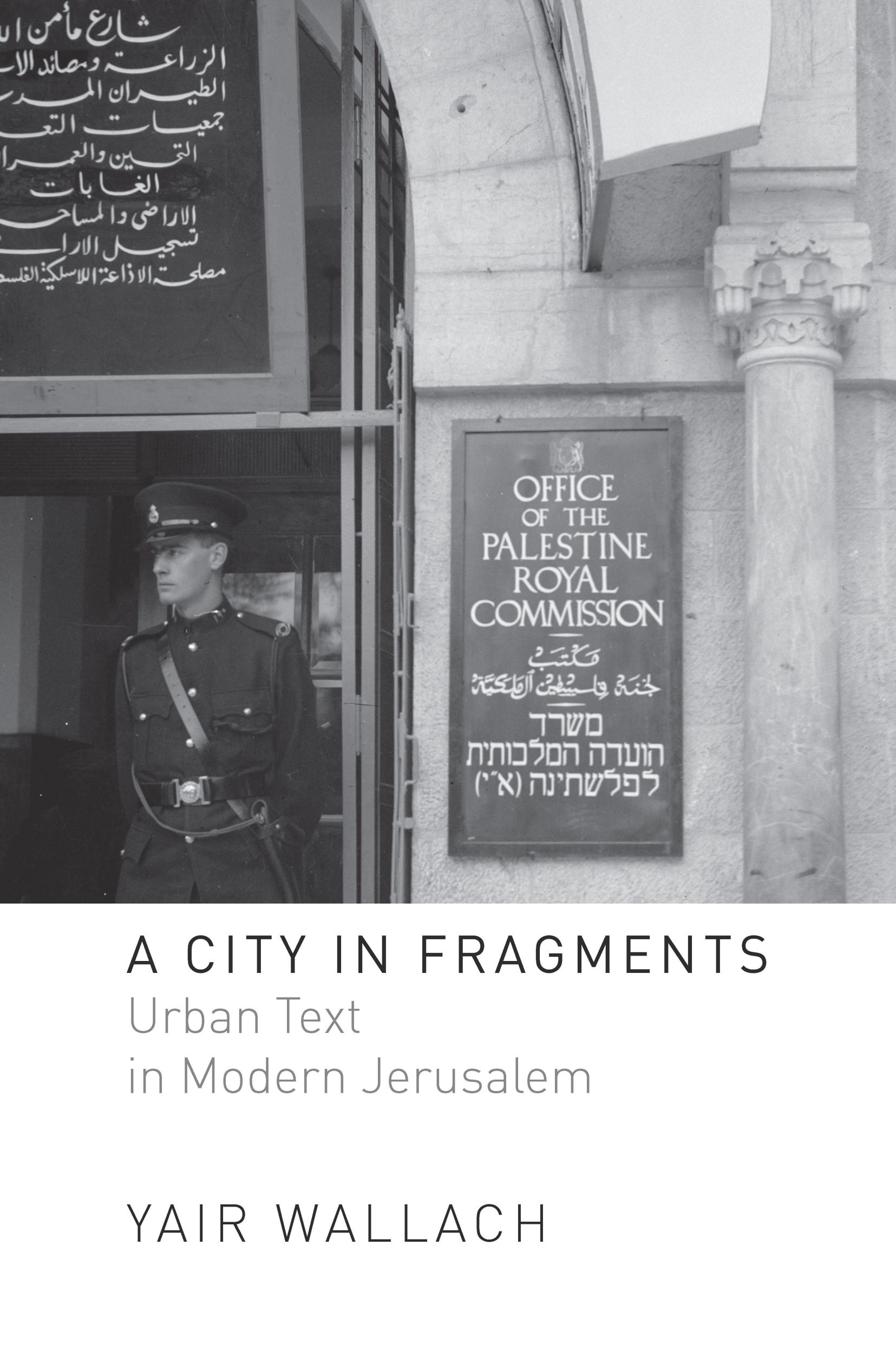 Cover: 9781503611139 | A City in Fragments | Urban Text in Modern Jerusalem | Yair Wallach