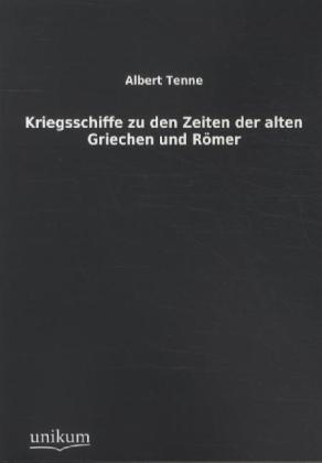 Cover: 9783845711546 | Kriegsschiffe zu den Zeiten der alten Griechen und Römer | Tenne